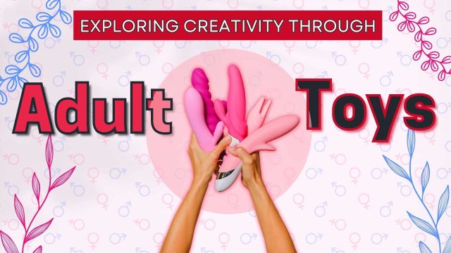 Exploring Creativity Through Adult Toys