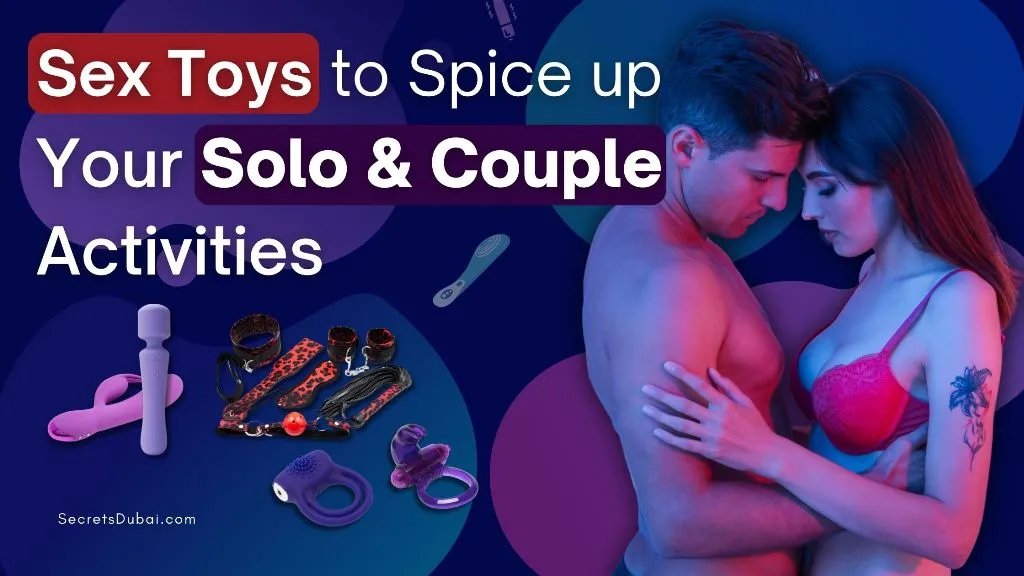 Sex Toys to Spice up Your Solo and Couple Activities