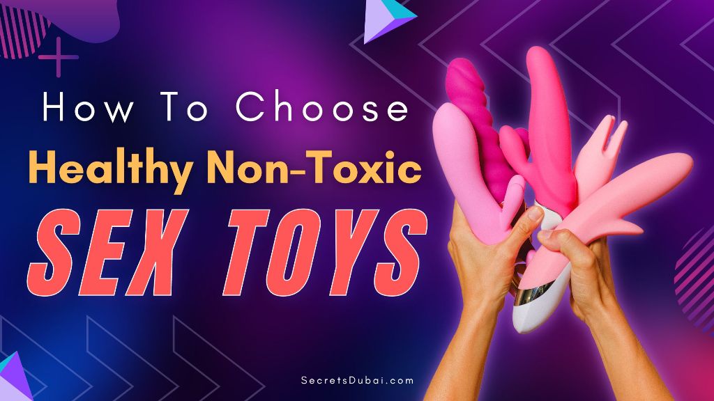 A Guide to Choosing Healthy and Non-Toxic Sex Toys Online