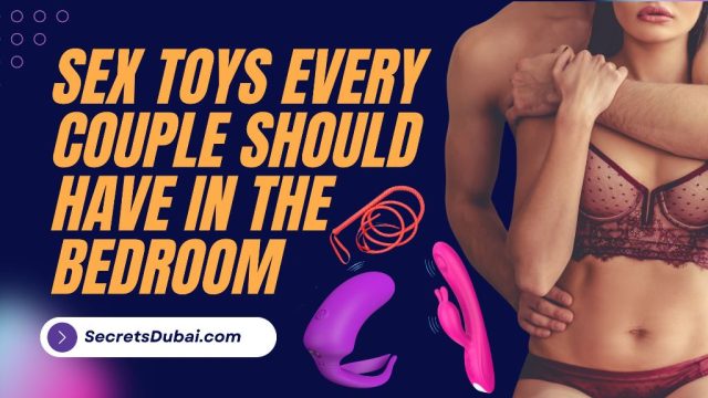 Sex toys every couple should have in the bedroom