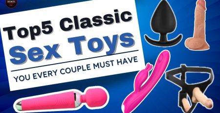 Top 5 Classic Sex Toys You Every Couple Must Have