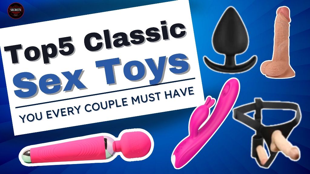 Top 5 Classic Sex Toys You Every Couple Must Have