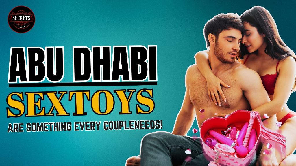 Abu Dhabi sex toys are something every couple needs!