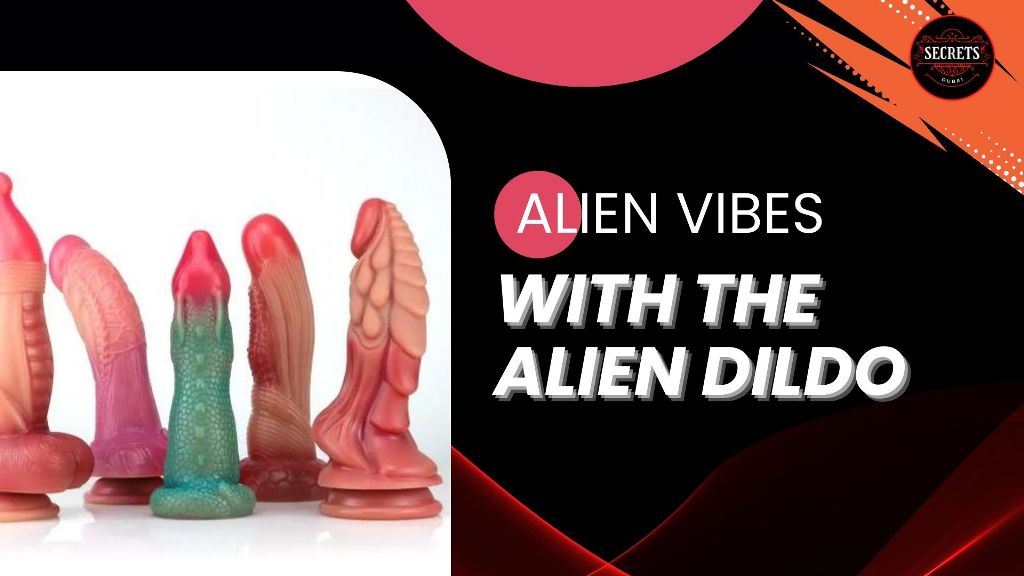 Alien Vibes with the Alien Dildo