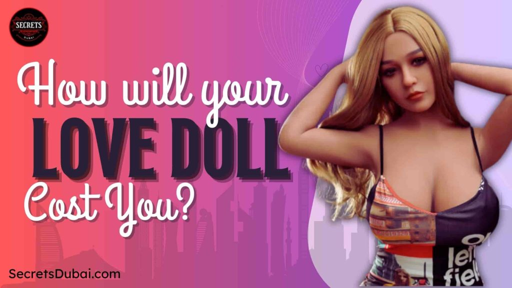 How will your Love Doll