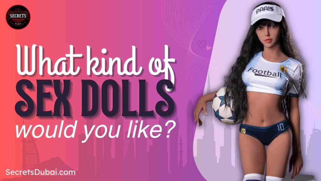 What kind of Sex Dolls