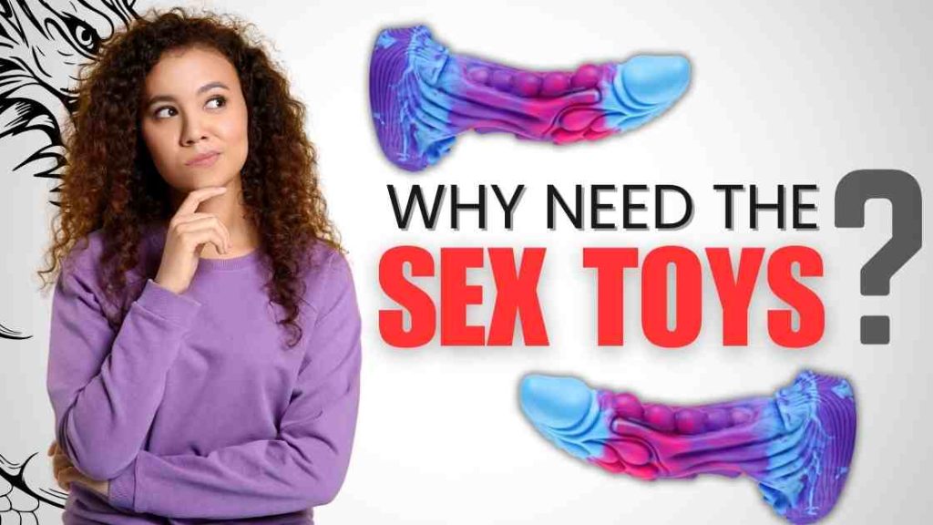 Why Need The Sex Toys