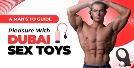 A man's to guide Pleasure With Dubai sex toys