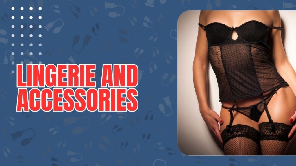 Lingerie and accessories