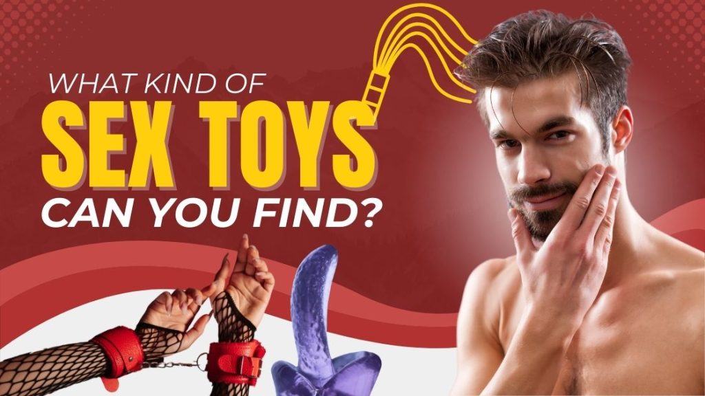 What kind of sex toys can you find