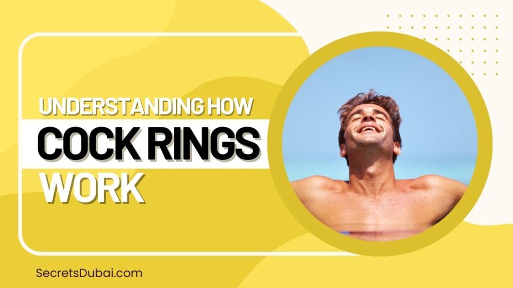 Understanding How Cock Rings Work