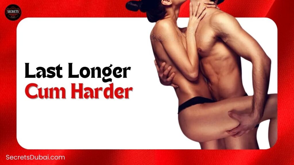 Last Longer Cum Harder