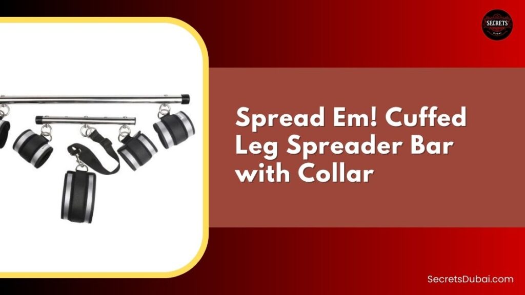 Spread Em! Cuffed Leg Spreader Bar with Collar