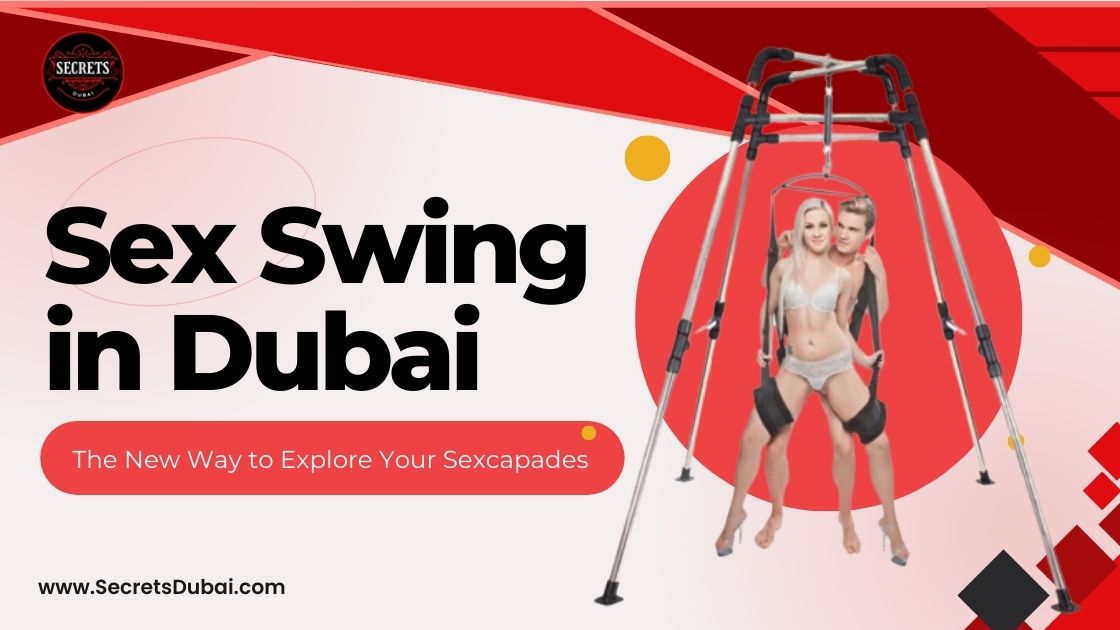 Sex Swing in Dubai_ The New Way to Explore Your Sexcapades