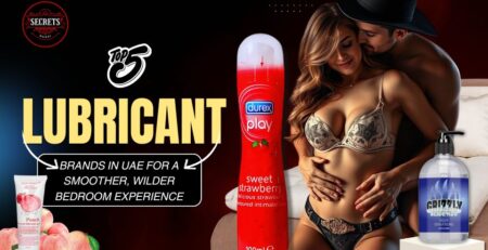 Top 5 Sex Lubricant Brands in UAE for a Smoother, Wilder Bedroom Experience