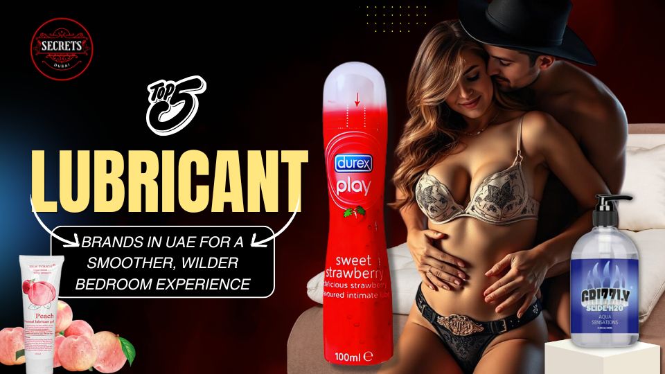 Top 5 Sex Lubricant Brands in UAE for a Smoother, Wilder Bedroom Experience