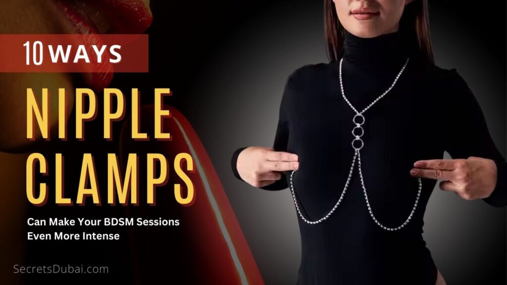 10 Ways Nipple Clamps Can Make Your BDSM Sessions Even More Intense nipple clamps