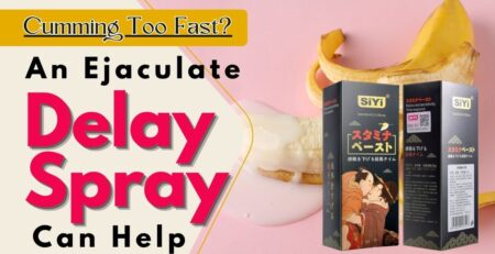 Cumming Too Fast_ An Ejaculate Delay Spray Can Help