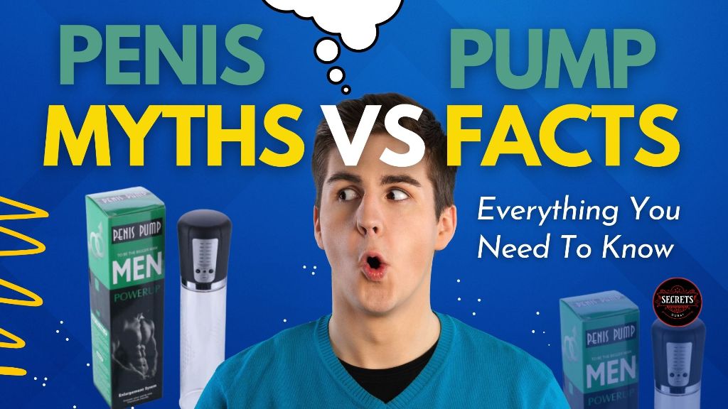 Penis Pump Myths vs. Facts_ Everything You Need to Know